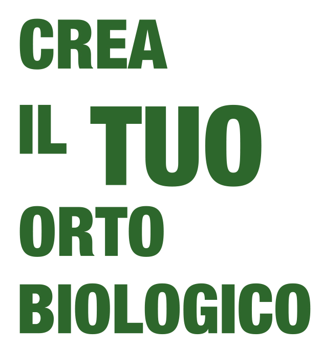 CREA IL TUO ORTO BIOLOGICO